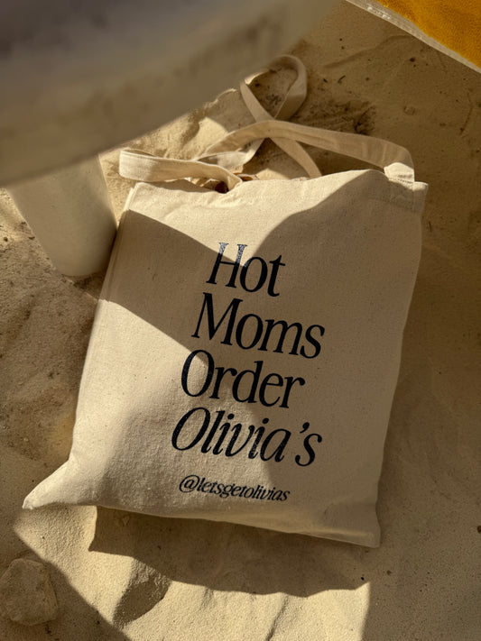 "Hot Moms Order Olivia's" Tote Bag